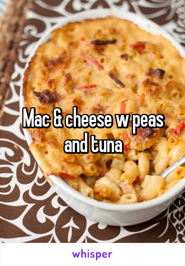 Mac & cheese w peas and tuna