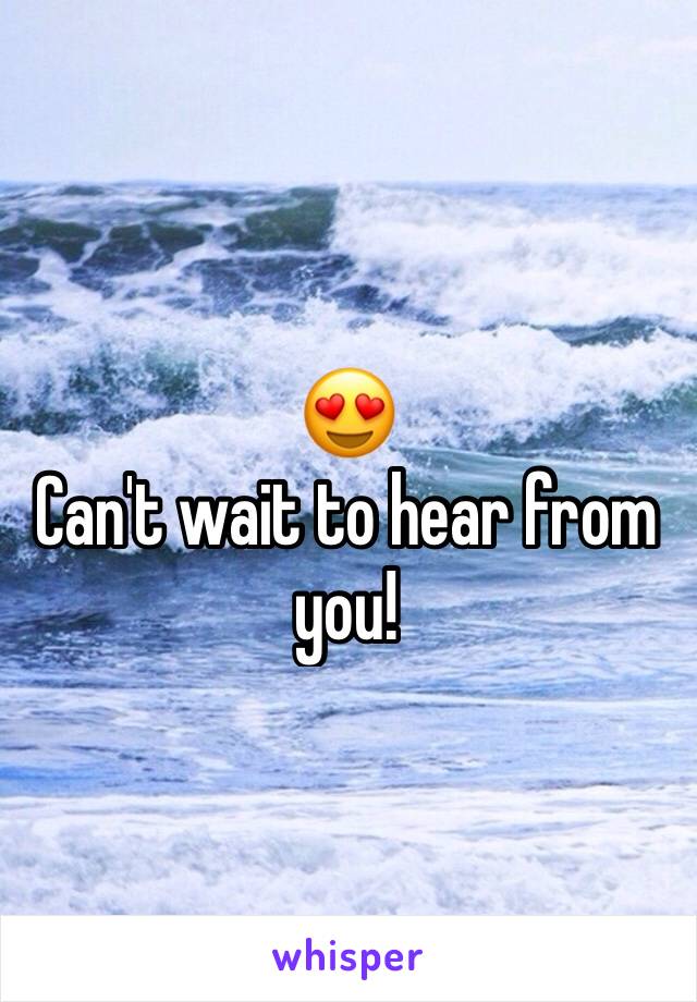 😍
Can't wait to hear from you!