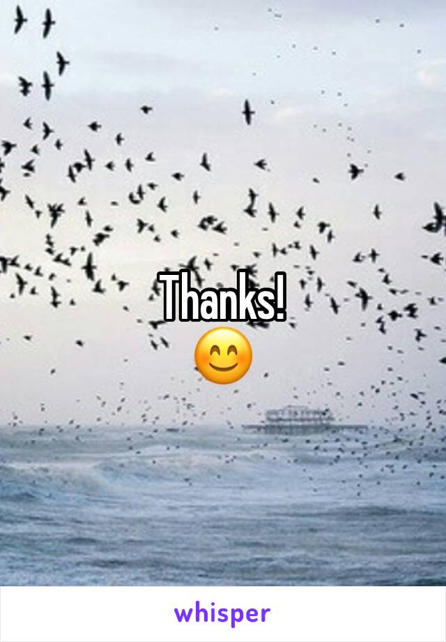Thanks!
😊