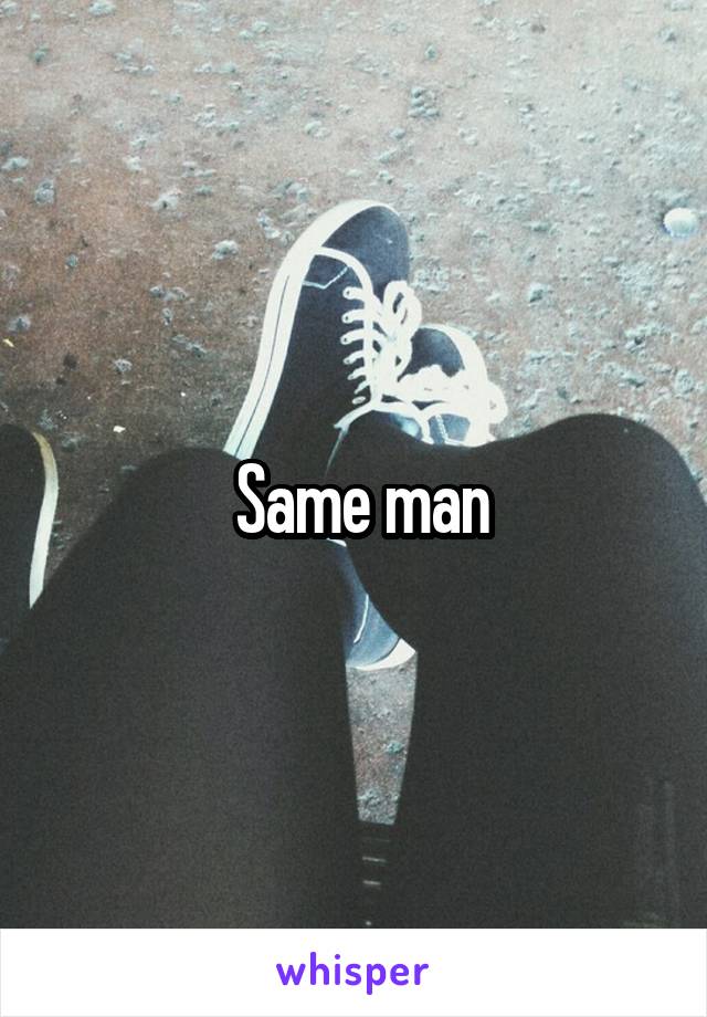  Same man