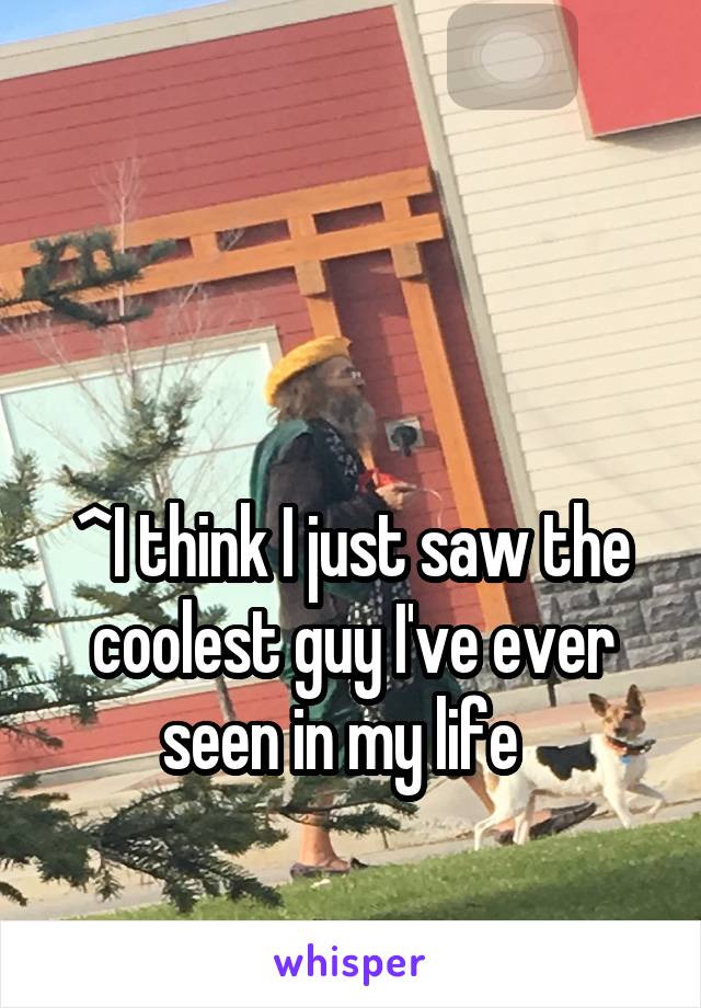 


^I think I just saw the coolest guy I've ever seen in my life  