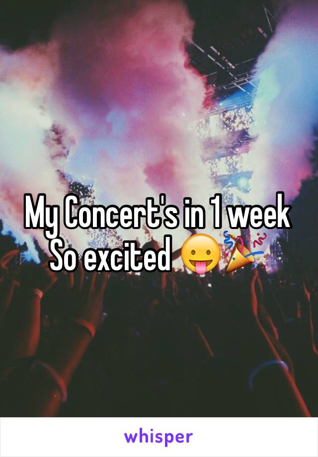 My Concert's in 1 week
So excited 😛🎉 