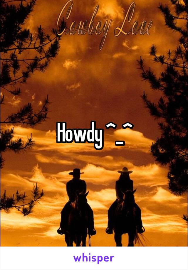 Howdy ^_^
