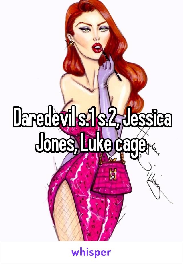Daredevil s.1 s.2, Jessica Jones, Luke cage 