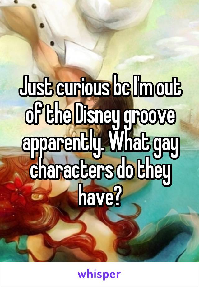 Just curious bc I'm out of the Disney groove apparently. What gay characters do they have?