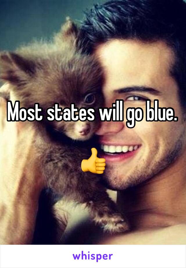 Most states will go blue. 

👍