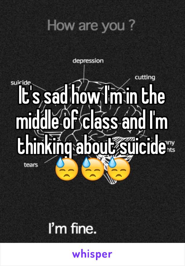 It's sad how I'm in the middle of class and I'm thinking about suicide 😓😓😓