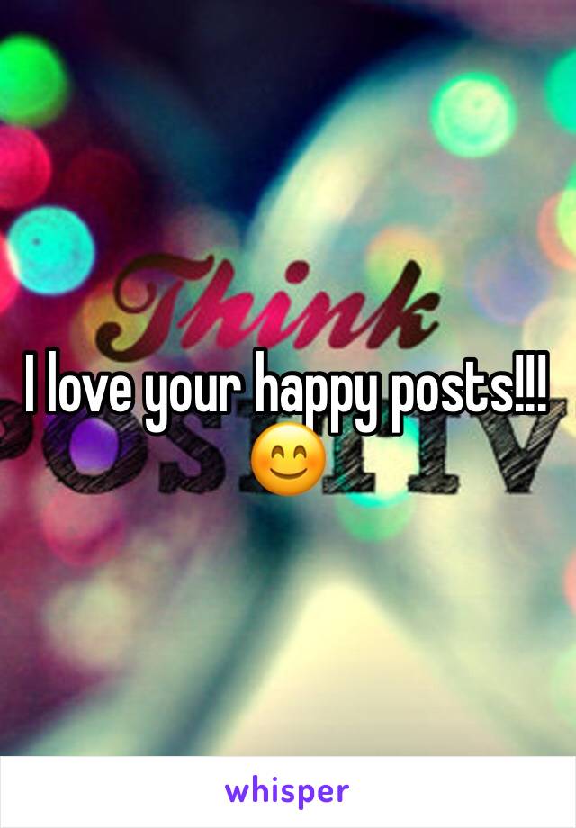 I love your happy posts!!! 😊