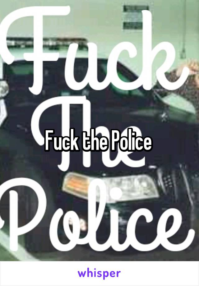 Fuck the Police 