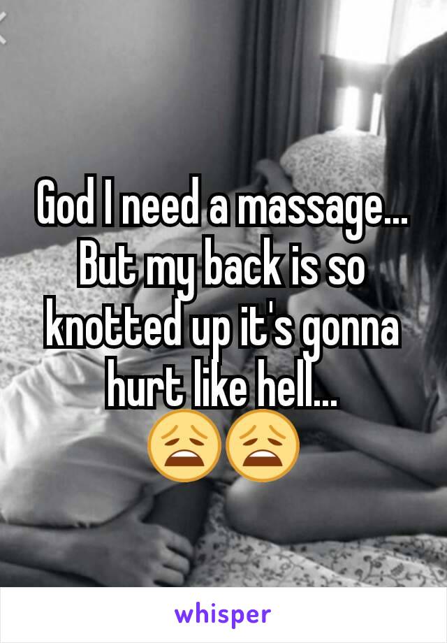 God I need a massage...
But my back is so knotted up it's gonna hurt like hell...
😩😩