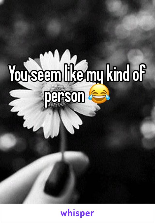 You seem like my kind of person 😂