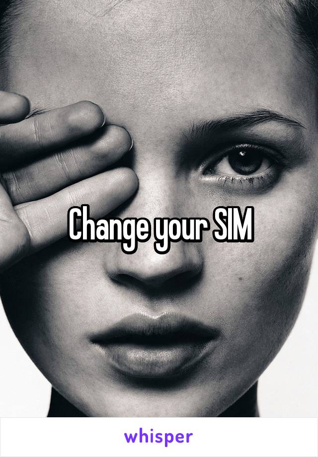 Change your SIM
