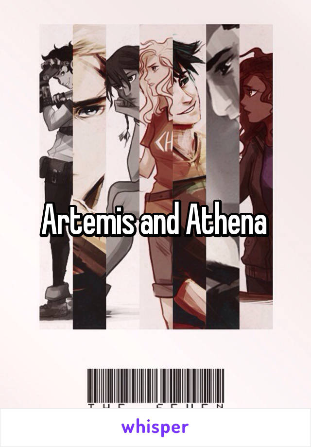 Artemis and Athena 