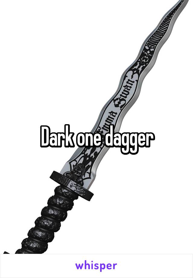 Dark one dagger