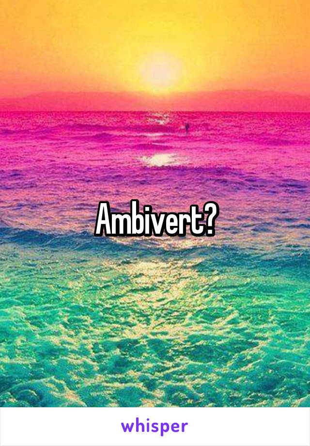 Ambivert?