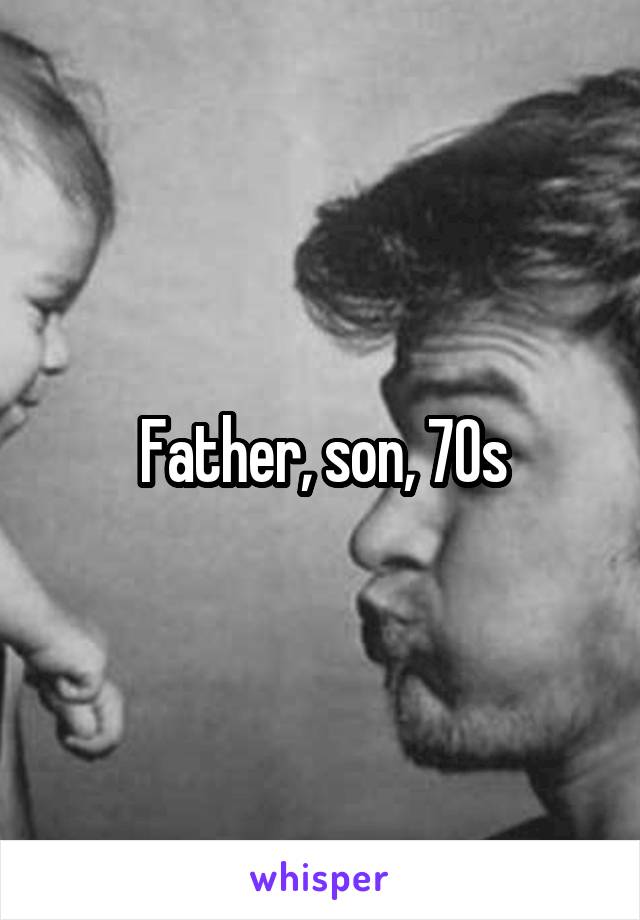 Father, son, 70s