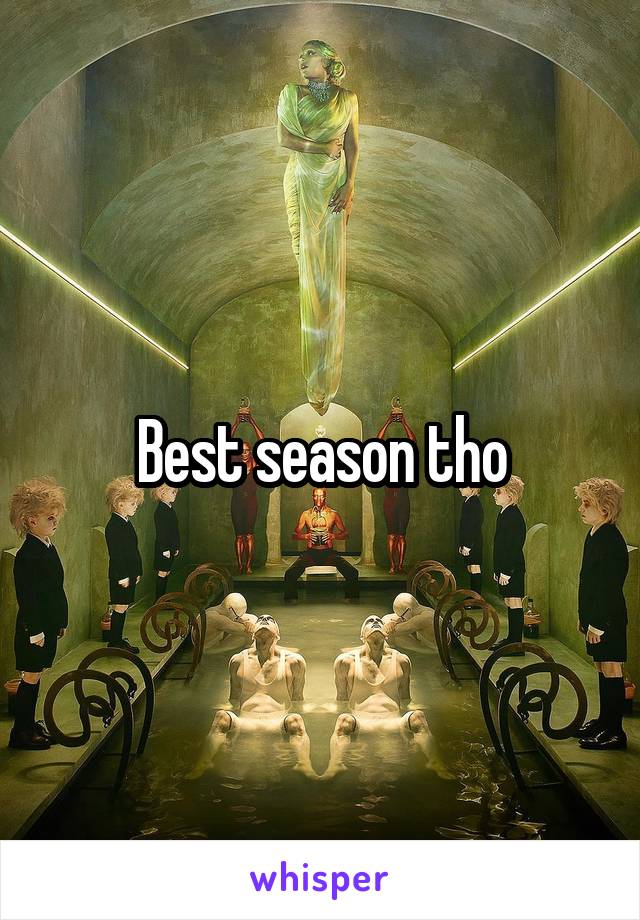 Best season tho