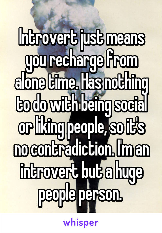 Introvert just means you recharge from alone time. Has nothing to do with being social or liking people, so it's no contradiction. I'm an introvert but a huge people person. 