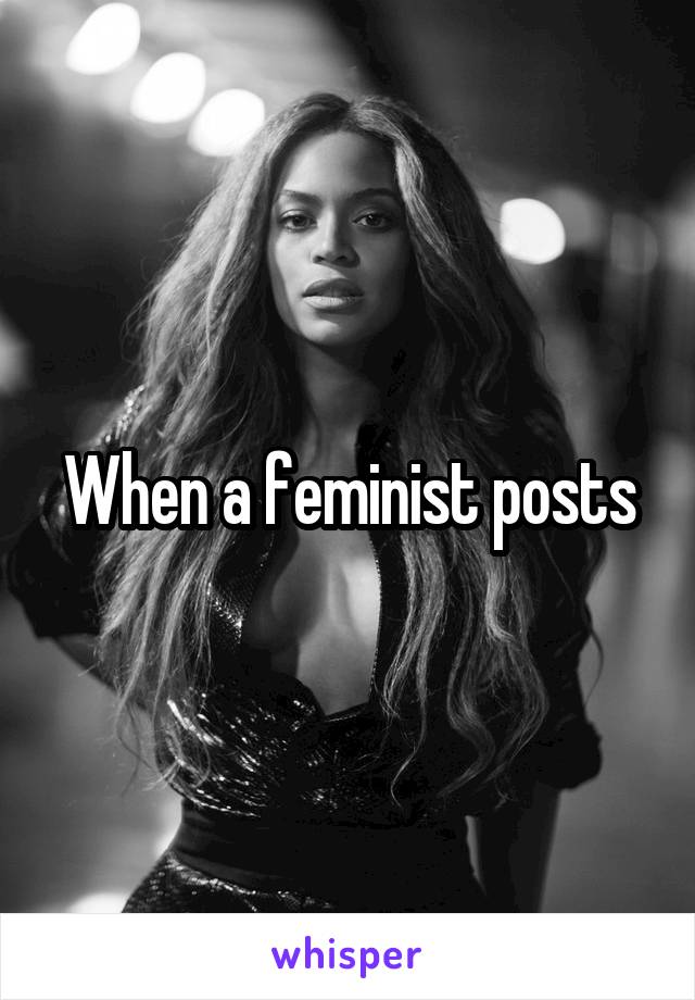 When a feminist posts
