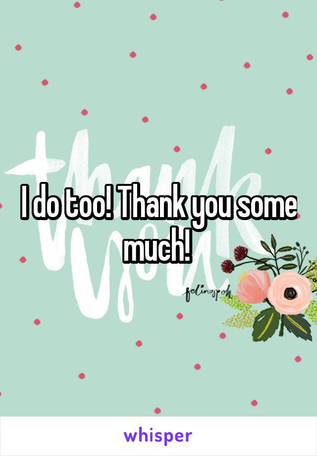 I do too! Thank you some much! 