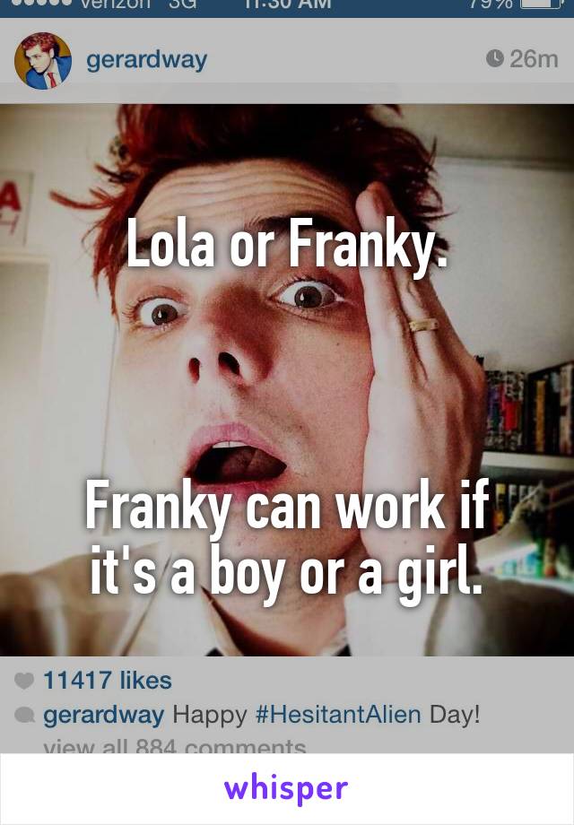 Lola or Franky.



Franky can work if it's a boy or a girl.