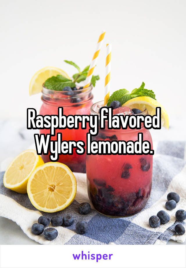 Raspberry flavored Wylers lemonade.