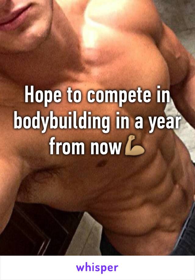 Hope to compete in bodybuilding in a year from now💪🏽