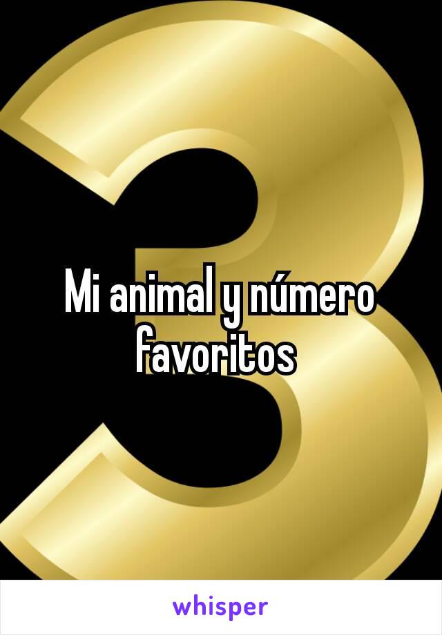 Mi animal y número favoritos 