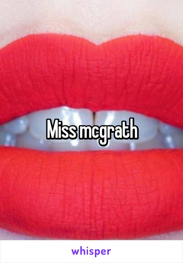 Miss mcgrath