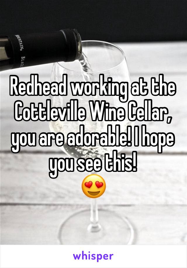 Redhead working at the Cottleville Wine Cellar, you are adorable! I hope you see this! 
😍