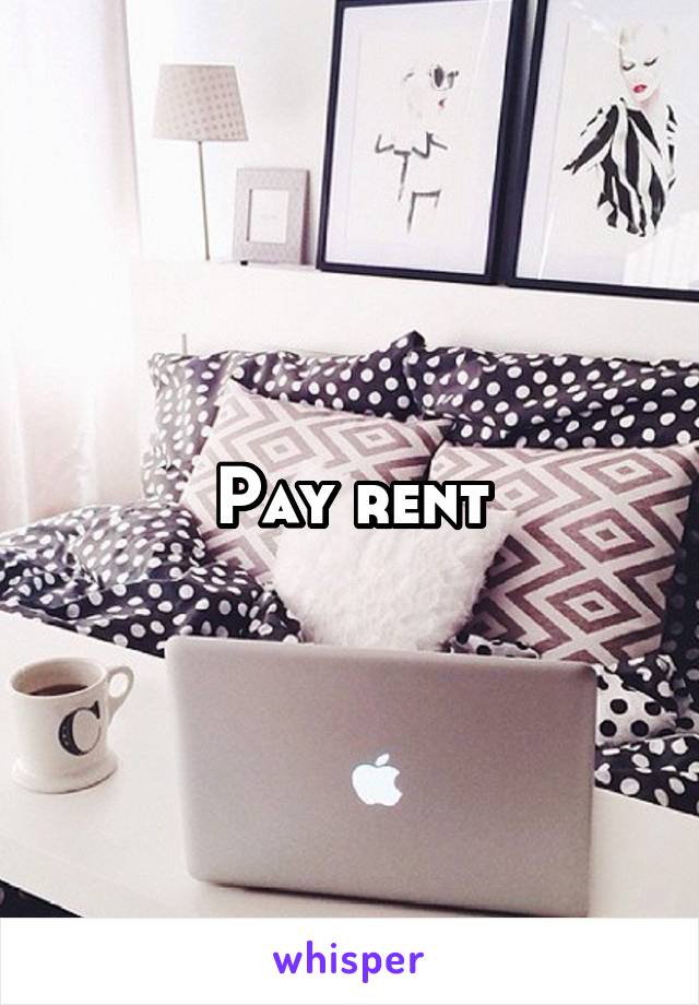 Pay rent