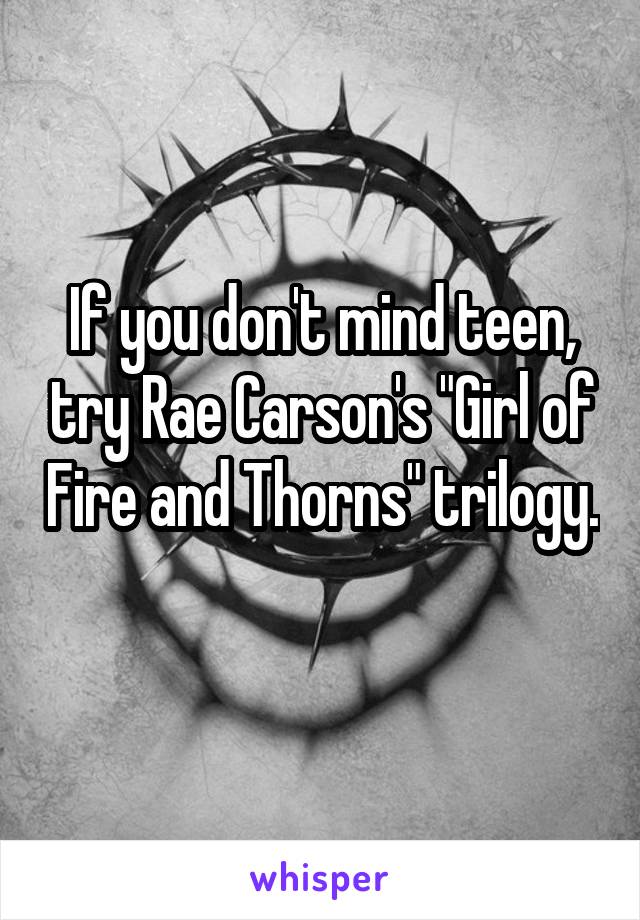 If you don't mind teen, try Rae Carson's "Girl of Fire and Thorns" trilogy. 