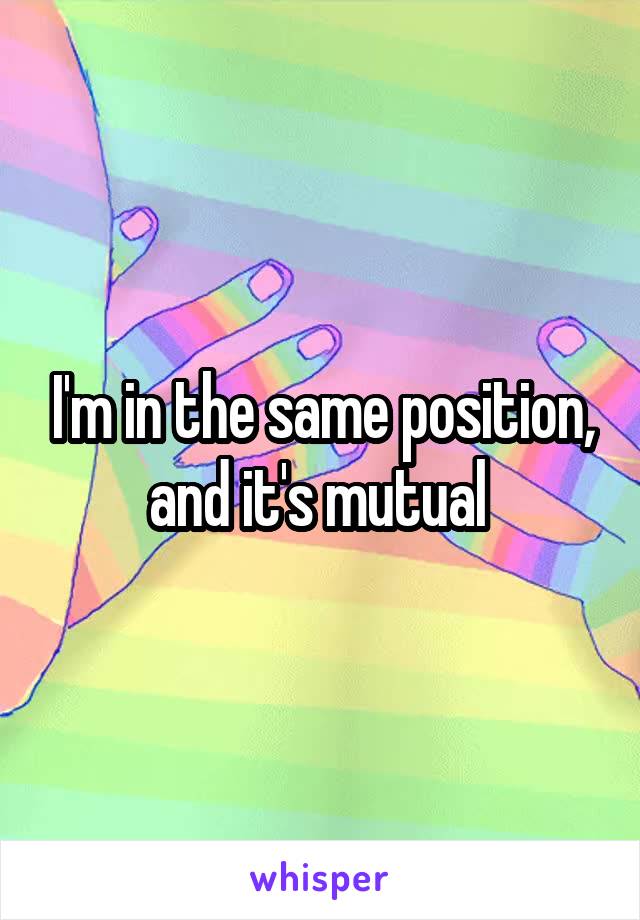 I'm in the same position, and it's mutual 