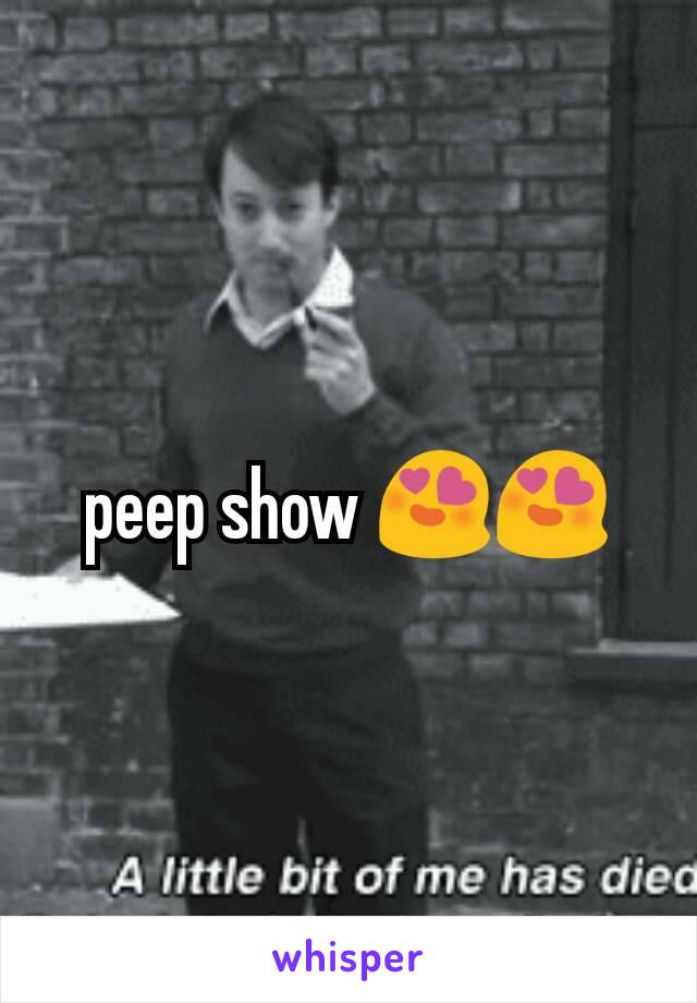 peep show 😍😍