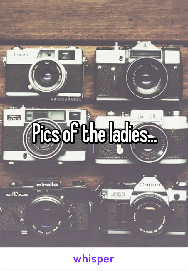 Pics of the ladies...