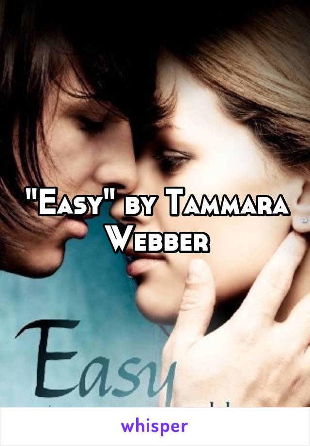 "Easy" by Tammara Webber