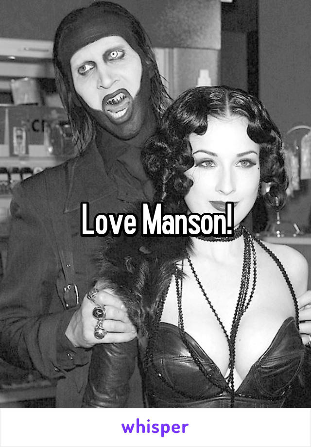 Love Manson!
