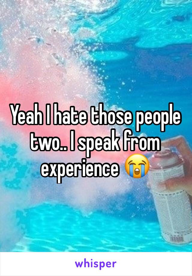 Yeah I hate those people two.. I speak from experience 😭