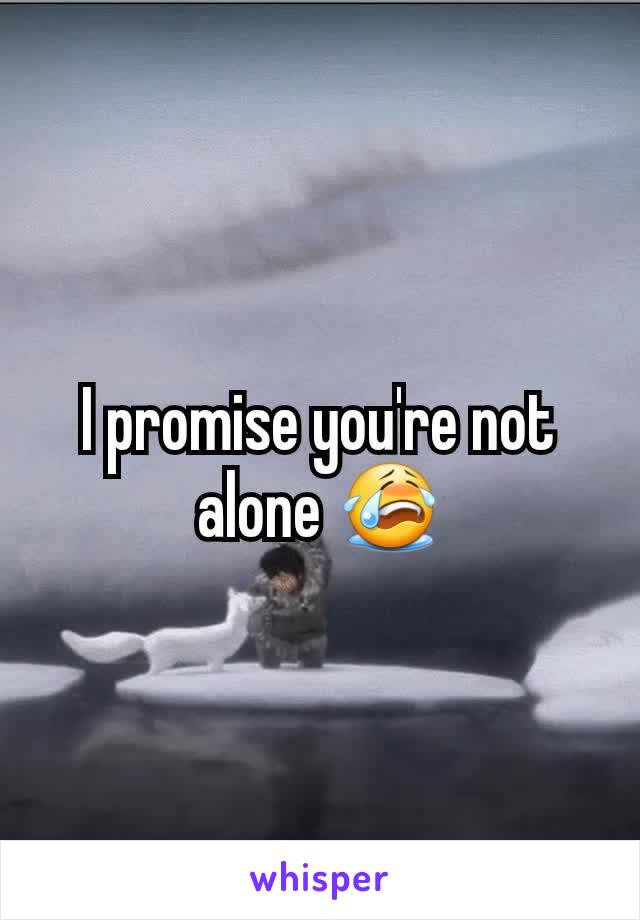 I promise you're not alone 😭