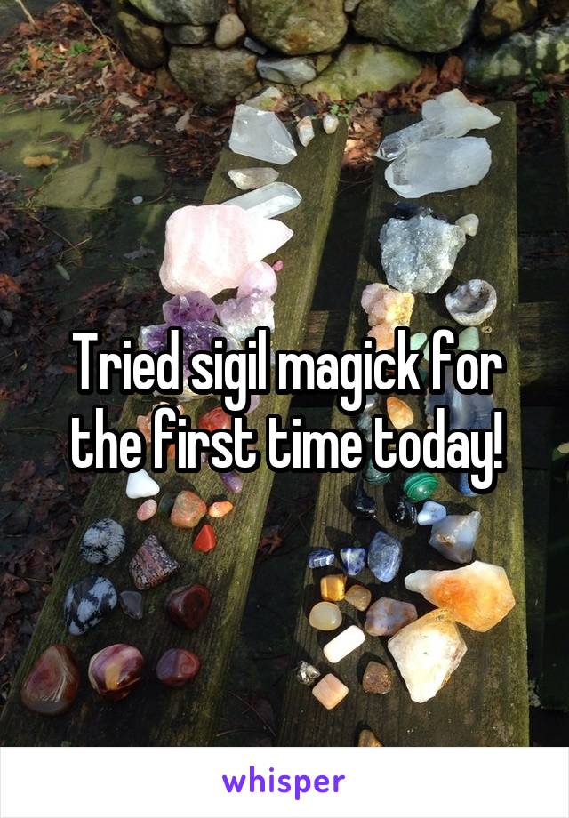 Tried sigil magick for the first time today!