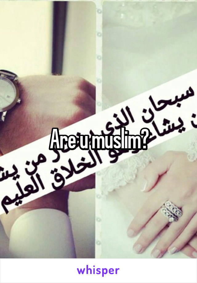 Are u muslim?