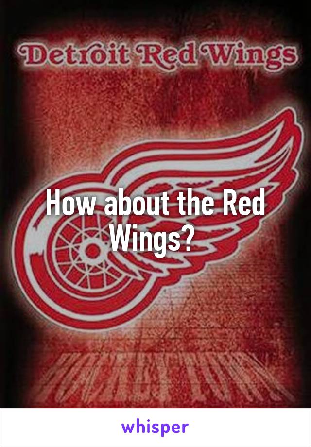How about the Red Wings? 