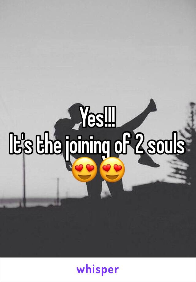 Yes!!!
It's the joining of 2 souls
😍😍