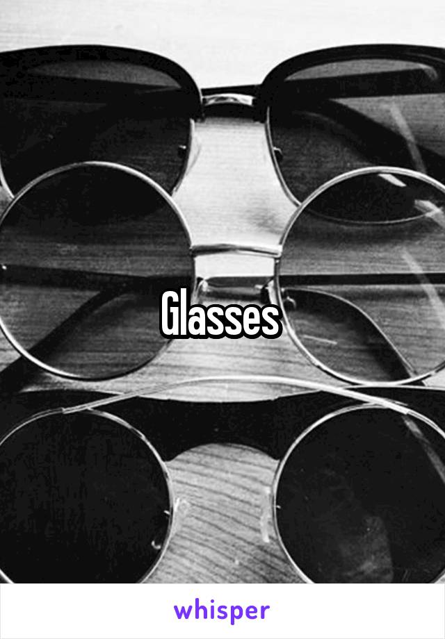 Glasses 