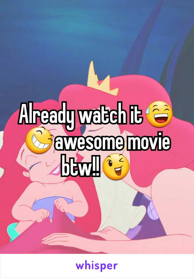 Already watch it😅😆awesome movie btw!!😉