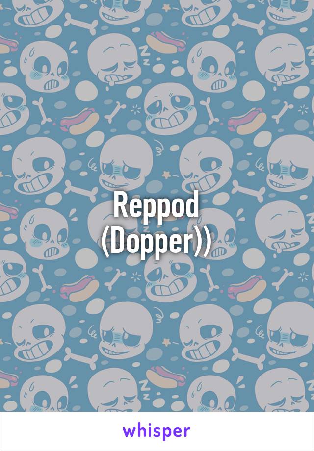 Reppod
(Dopper))