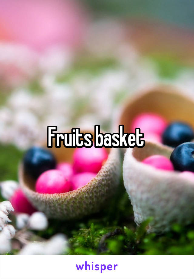 Fruits basket 