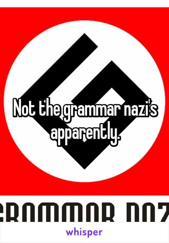 Not the grammar nazi's apparently.