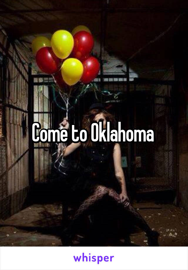 Come to Oklahoma 