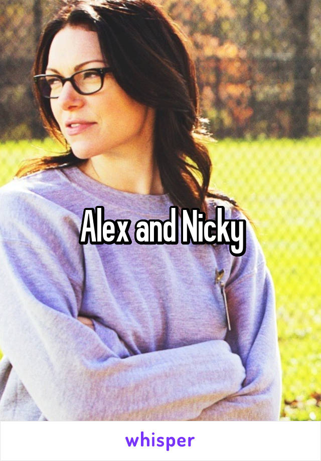Alex and Nicky